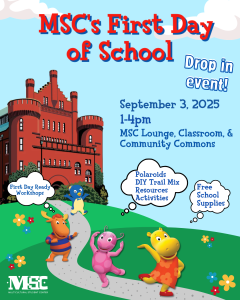 Flyer for the MSC First Day of School event, showing cute, fanciful animals in front of the Red Gym. 